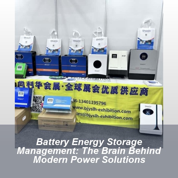 Battery Energy Storage Management: The Brain Behind Modern Power Solutions